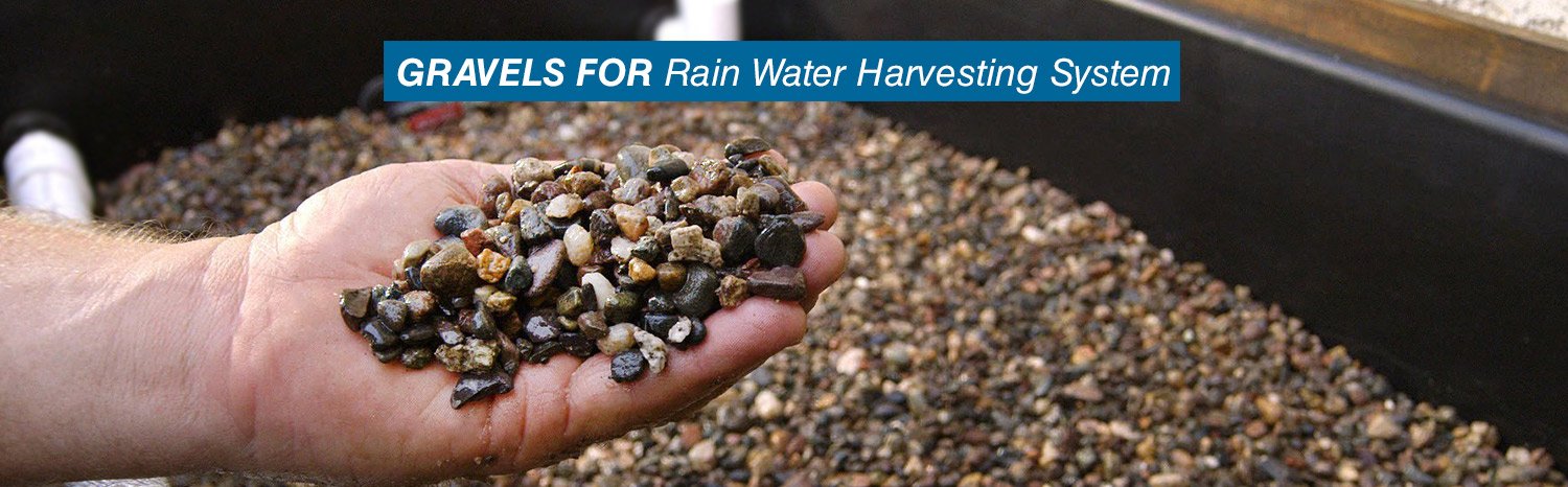 Gravels for Rain water Harvesting System